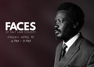 FACES OF SALT LAKE COUNTY FRIDAY, APRIL 19 6 PM -9 PM WELCOMING AMERICA