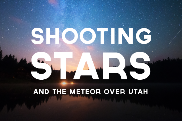 Image for Shooting Stars and the Meteor Over Utah