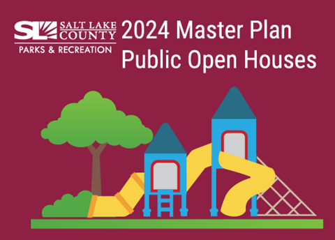 2024 Master Plan Public Open Houses PARKS & RECREATION