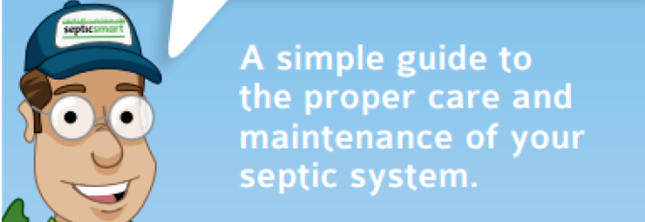 oo A simple guide to the proper care and maintenance of your septic system.