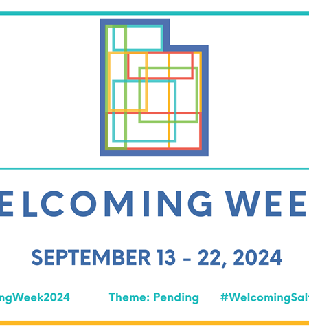 WELCOMING WEEK SEPTEMBER 13 - 22, 2024 #WelcomingWeek2024 Theme: Pending #WeIcomingSaItLake2024