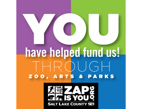 YOU have helped fund us! T R@UGH ZOO ARTS a PARKS FÆZAP& IS you o. SALT LAKE COUNTY