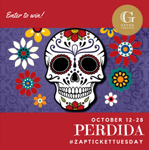 Ticket Tuesday Giveaway- Perdida at Grand Theatre